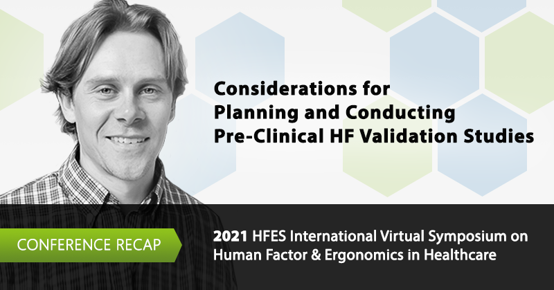 HFES 2021 Virtual Conference Recap: Considerations for Planning and Conducting Pre-clinical HF Validation Studies 