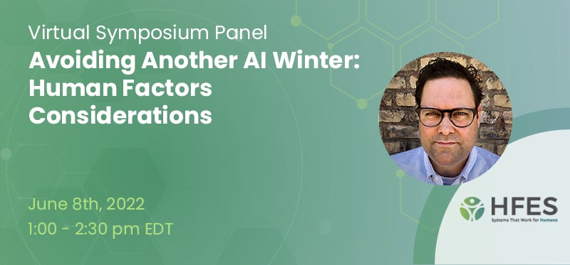 Attend, Avoiding Another AI Winter: Human Factors Considerations, at HFES