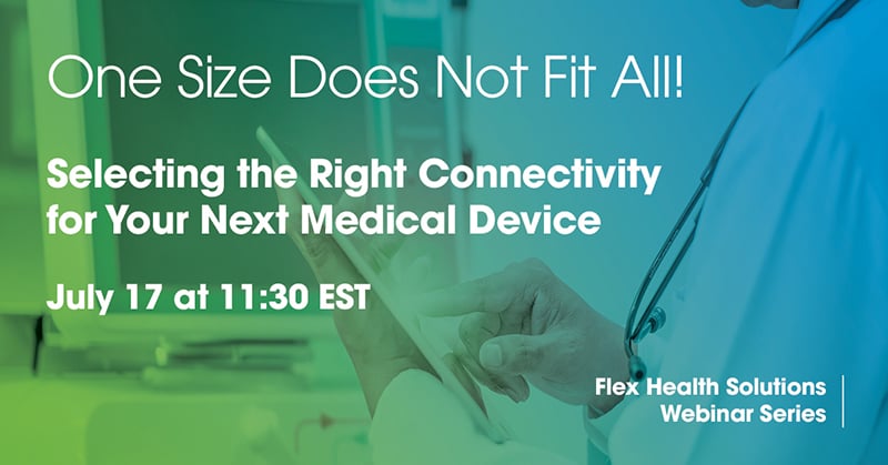 Webinar: Selecting the Right Connectivity for Your Next Medical Device